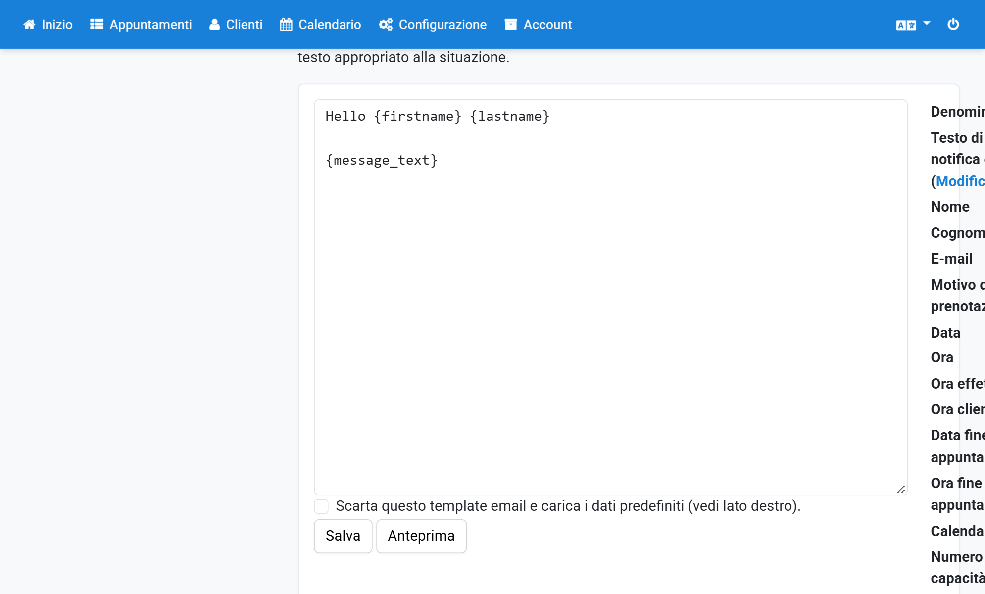Inserisca in Modello e-mail per le e-mail al cliente il segnaposto {message_text} e salvi